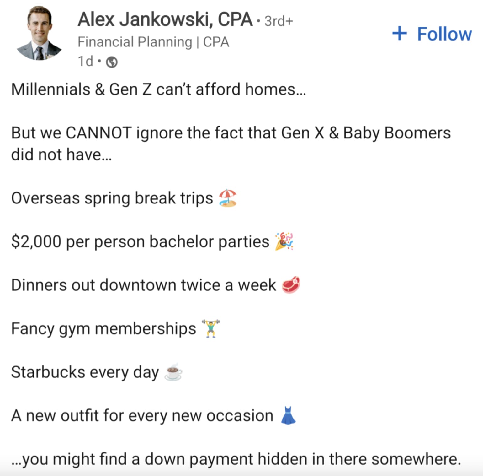 screenshot - Alex Jankowski, Cpa 3rd Financial Planning | Cpa 1d Millennials & Gen Z can't afford homes... But we Cannot ignore the fact that Gen X & Baby Boomers did not have... Overseas spring break trips $2,000 per person bachelor parties Dinners out d